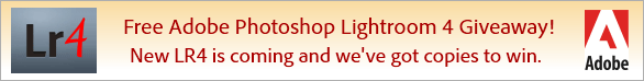 Win New Adobe Lightroom 4 for Free! Win New Adobe Lightroom 4 for Free!