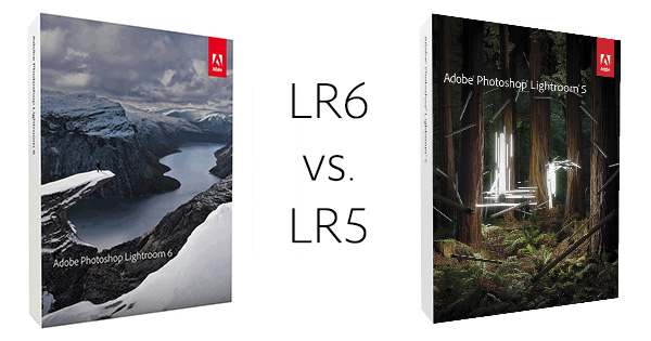 Compare Versions: What Are the Differences Between Lightroom 6/CC vs. LR5?