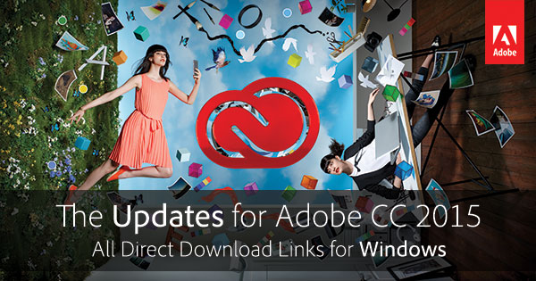 Direct Download Links for All Creative Cloud 2015 Updates: Windows
