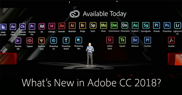 Compare Versions: What's New in Adobe CC 2018 vs. Prior Releases