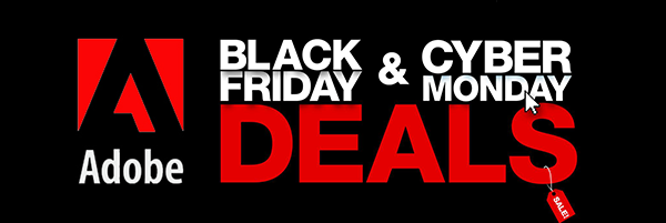 Check Out Adobe's Black Friday + Cyber Monday Offers, Deals & Discounts