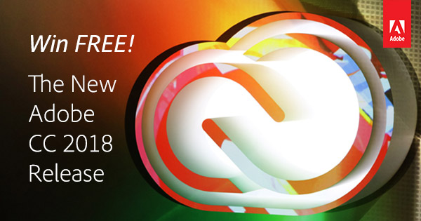 Win the Adobe Creative Cloud 2018 Release - FREE Full Membership