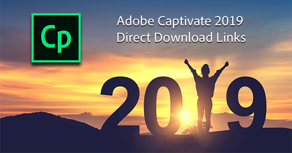 Download New Adobe Captivate 2019 Release: Direct Links & Trials