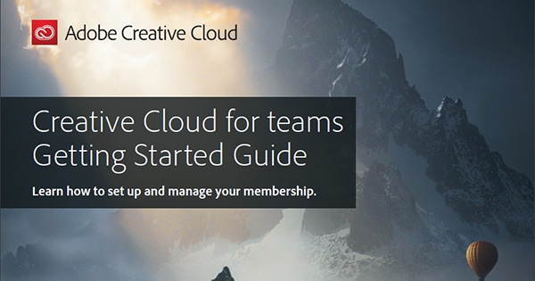 Download the Creative Cloud for Teams Getting Started Guide for Free