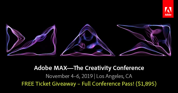 FREE Pass to Adobe MAX 2019! Win a Full Ticket Worth US$1,895