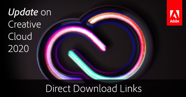 Update On New Adobe Cc 2020 Direct Download Links