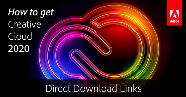 How to Get the New Adobe CC 2020 Direct Download Links
