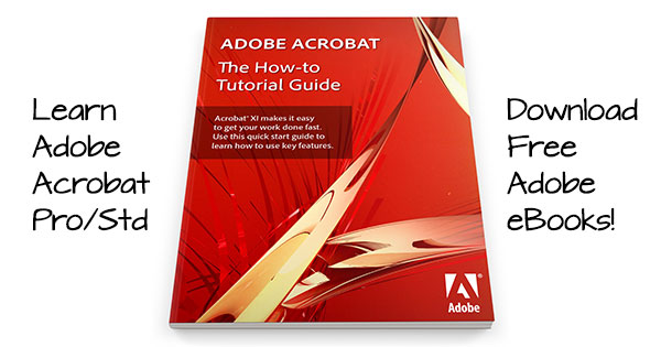 Learn Adobe Acrobat Free! Download These 3 PDF Tutorial Books