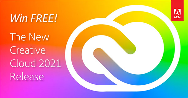 Win the Adobe Creative Cloud 2021 Release – FREE Full Membership