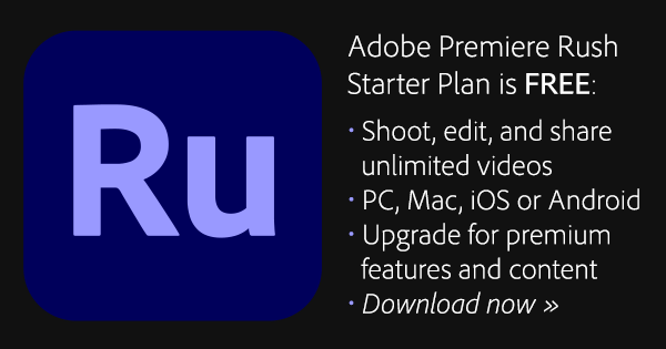 Download the Premiere Rush Starter Plan – What Do You Get for Free?