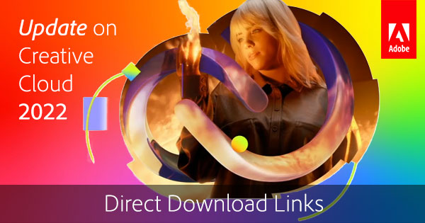 Download the New 2022 Release of Adobe Creative Cloud Now! (Try or Buy)