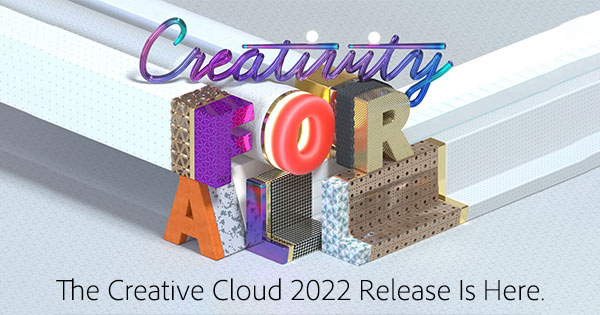 Download the New 2022 Release of Creative Cloud Now! (Try or Buy) – See What's New