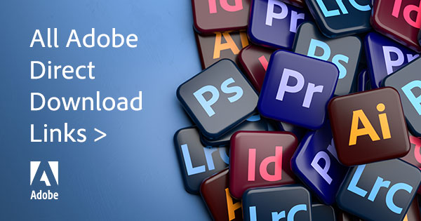 How to Get Direct Download Links for All Adobe Products