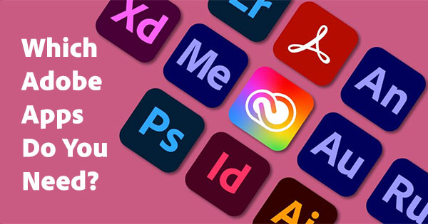 How to Find Out Which Creative Cloud Tools You Need