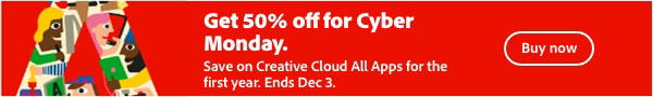 Get 50% off Creative Cloud All Apps for Cyber Week